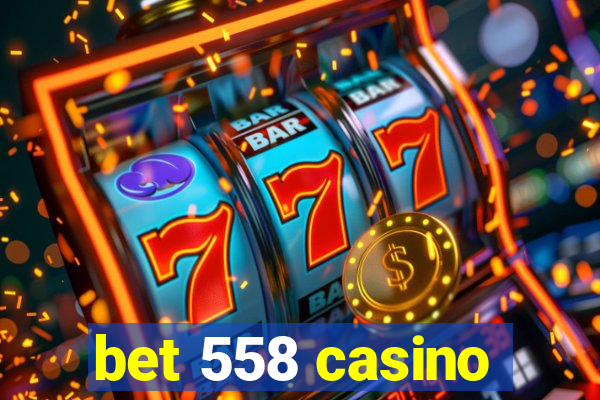 bet 558 casino